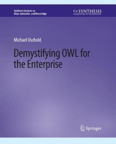Michael Uschold Demystifying OWL for the Enterprise (Tascabile)