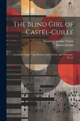 Samuel Coleridge-Taylor Samuel The Blind Girl of Castél (Paperback) (UK IMPORT)