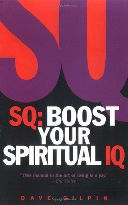 SQ: Boost Your Spiritual IQ - Gilpin, Dave