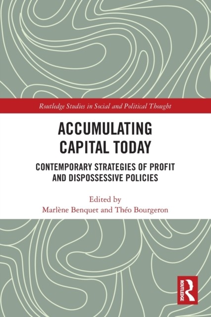 Accumulating Capital Today by MarlÃ¨ne Benquet PAPERBACK 9780367545017