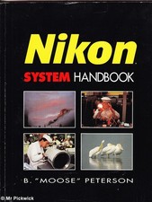 B. "Moose" Peterson NIKON SYSTEM HANDBOOK SC Book