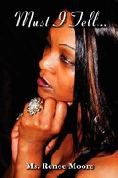 Must I Tell... Renee Moore Taschenbuch Kartoniert / Broschiert Englisch 2010