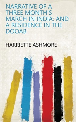 Harriette Ashmo Narrative of a Three Months' March in In (Paperback) (UK IMPORT)