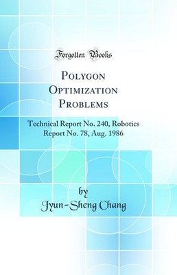 Polygon Optimization Problems: Technical Report No. 240, Robotics Report No. 78