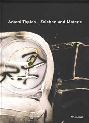 Antoni Tàpies, Zeichen und Materie, anlässlich der Ausstellung Antoni Tàpies -