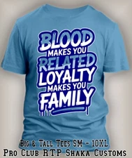 Mens Streetwear Tee Shirt Blood Make You Related Loyalty Makes You Family Sky T