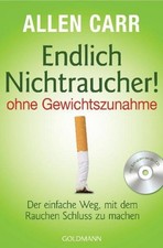 Endlich Nichtraucher! - ohne Gewichtszunahme, Allen Carr