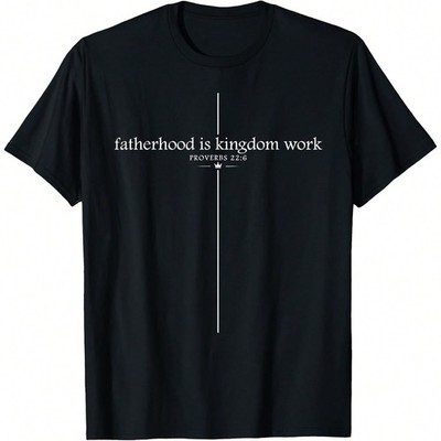 Fatherhood Is Kingdom Work Christian Dad Father's Day Faith T-Shirt