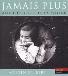 Jamais plus : une histoire de la Shoah von Gilbert, Martin | Buch | Zustand gut