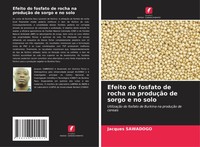 Efeito Do Fosfato De Rocha Na ProduçãO De Sorgo E No Solo Jacques Sawadogo Buch