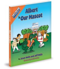 ALBERT IS OUR MASCOT (THAT'S NOT OUR MASCOT) By Jason Wells & Jeff Wells *VG+*