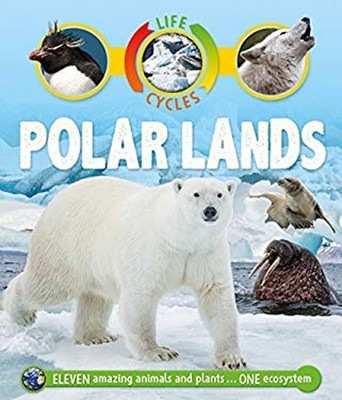 Life Cycles: Polar Lands Hardcover Sean Callery