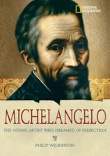 Michelangelo: The Young Artist Who Dreamed of Perfection by Wilkinson, Philip