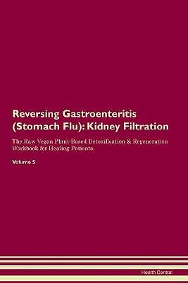 Reversing Gastroenteritis Stomach Flu Kidney Filtr