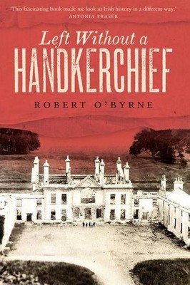 Left Without a Handkerchief Robert O'Byrne