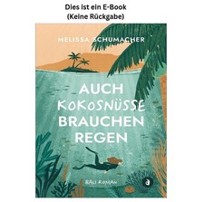 Auch Kokosnüsse brauchen Regen (Bali-Roman):...