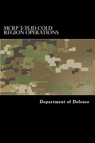 MCRP 3-35.1D Cold Region Operations: ATTP 3-97.11, FM 31-70, and FM 31-71 New-, - Afbeelding 1 van 1