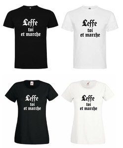 T Shirt Homme Femme Leffe Toi Et Marche Humour Drole Biere Anniversaire Cadeau Ebay