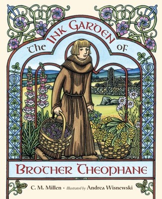 The Ink Garden of Brother Theophane by Millen, C.M. [Hardcover]