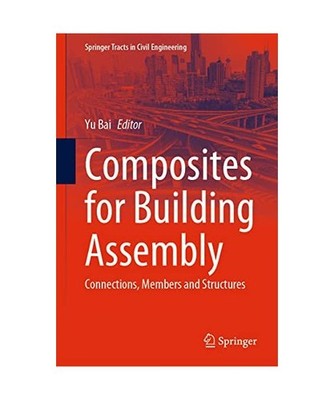 Composites for Building Assembly: Connections, Members and Structures: Connectio