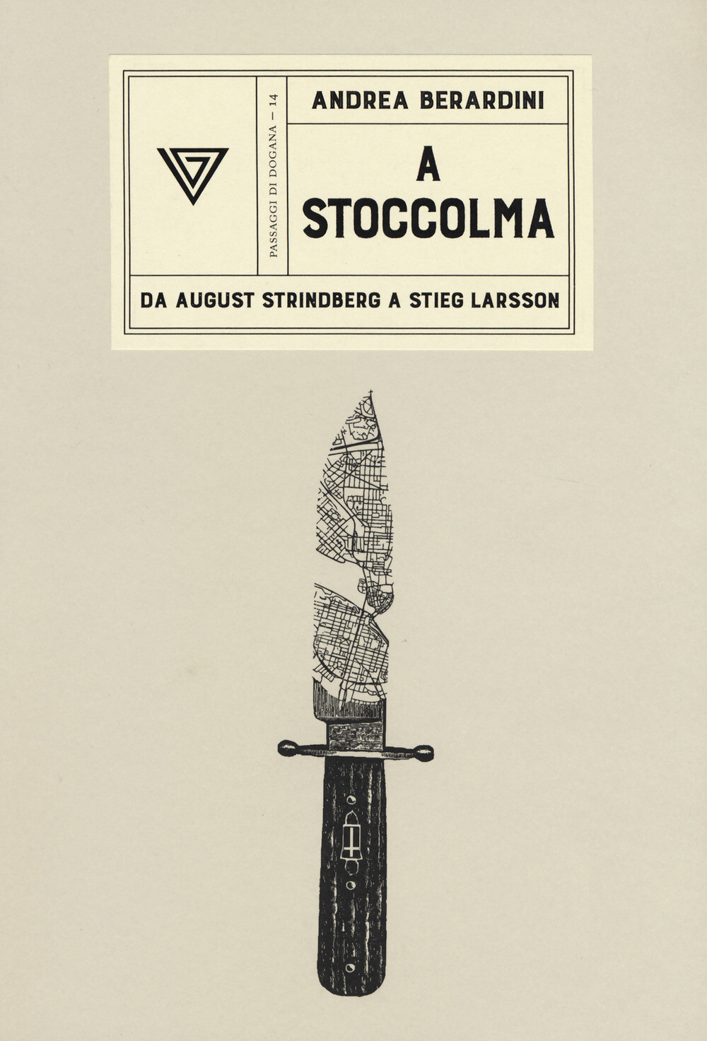 A Stoccolma. Da August Strindberg a Stieg Larsson - Berardini Andrea