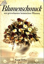 Blumenschmuck aus getrockneten heimischen Pflanzen von Karin Heller - Frech 1987