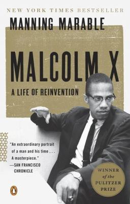 Malcolm X : A Life of Reinvention (Pulitzer Prize Winner) by Manning Marable...