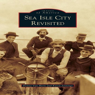Sea Isle City Revisited Donna Van Horn Hardcover Arcadia Publishi
