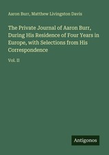 Aaron Burr (u. a.) | The Private Journal of A...