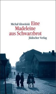 Eine Madeleine aus Schwarzbrot von Michal Glowinski | Buch | Zustand gut