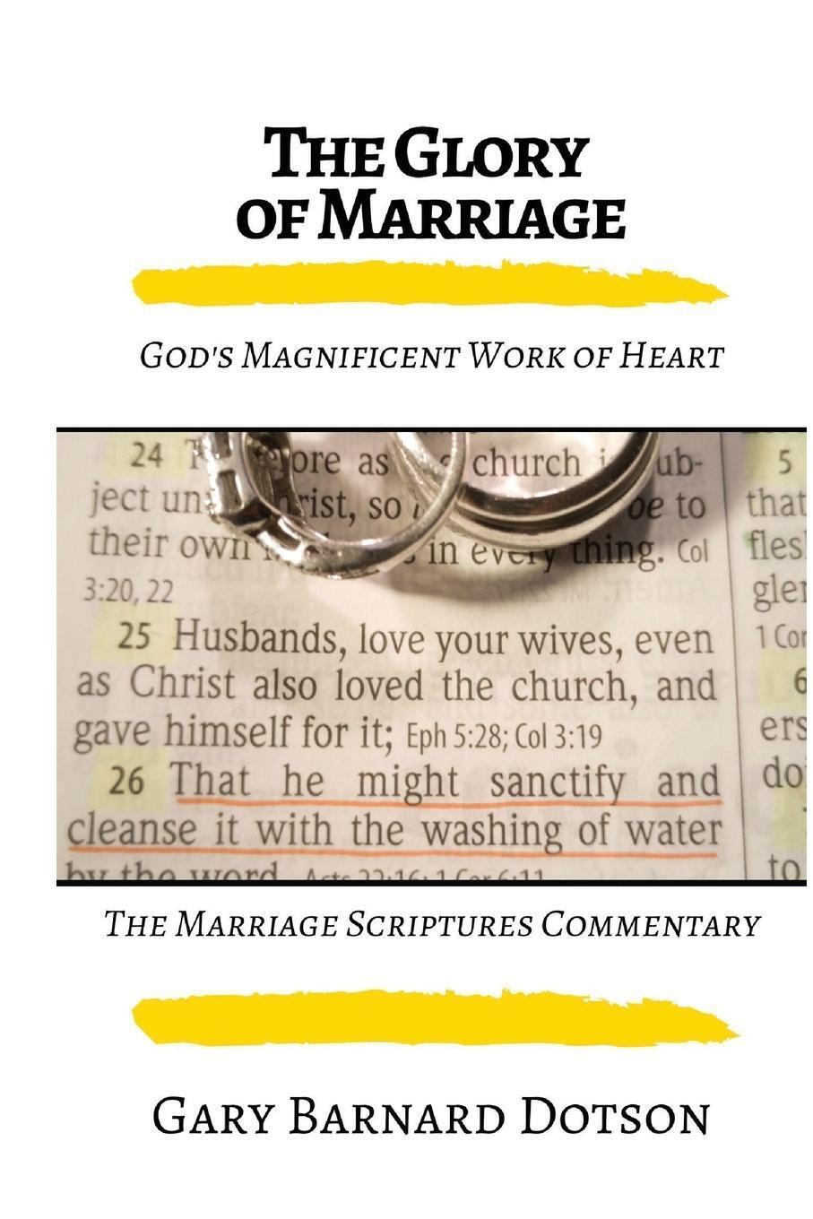 Thumbnail - The Glory Of Marriage | Gary Dotson | God's Work Of Heart (softcover)