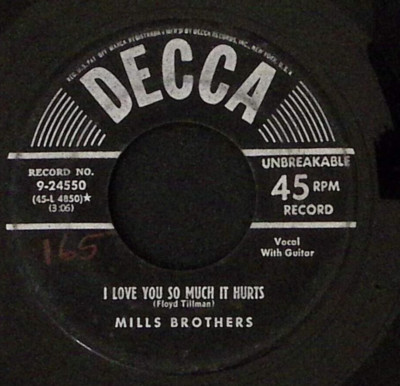 MILLS BROTHERS I LOVE YOU SO MUCH IT HURTS/IVE GOT MY  LOVE VINYL 45 48-148