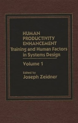 Human Productivity Enhancement: Training and Human Factors in Systems Design,