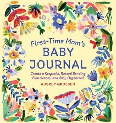 Aubrey Grossen First-Time Mom's Baby Journal (Taschenbuch) (US IMPORT)