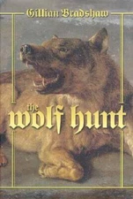 The Wolf Hunt - Hardcover By Bradshaw, Gillian - VERY GOOD