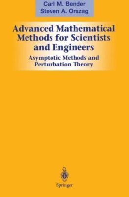 Advanced Mathematical Methods for Scientists and Engineers 1 : Asymptotic Met...