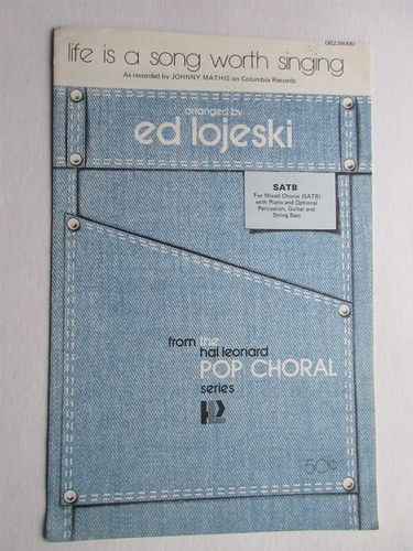 Johnny Mathis ‎Life Is A Song Worth Singing SATB Hal Leonard Pop Choral sheet 