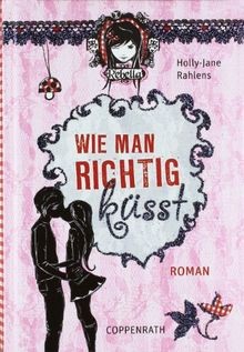 Rebella. Wie man richtig küsst von Rahlens, Holly-Jane | Buch | Zustand sehr gut