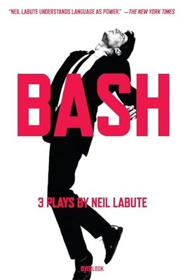 Bash: Latterday Plays, Labute, Neil