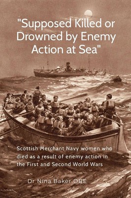 Supposed Killed or Drowned by Enemy Action at Sea Nina Baker Taschenbuch 2026
