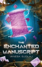 The Enchanted Manuscript by Vanesa Gjolaj Hardcover Book
