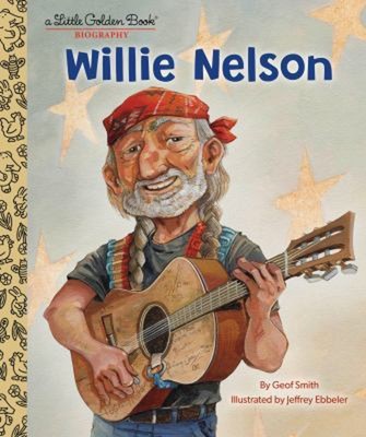 Willie Nelson: a Little Golden Book Biography Hardcover Geof Smit