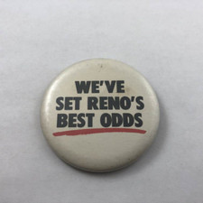 Vintage WE'VE SET RENO'S BEST ODDS / CASINO Promo Button Pinback