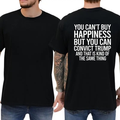 You Can't Buy Happiness T-shirt, Funny Shirts, Democrat Shirt, Liberal 