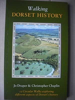 Walking Dorset History,Jo Draper, Christopher Chaplin
