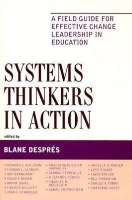 Systems Thinkers In Action: A Field Guide For Effective Change Leadership I...