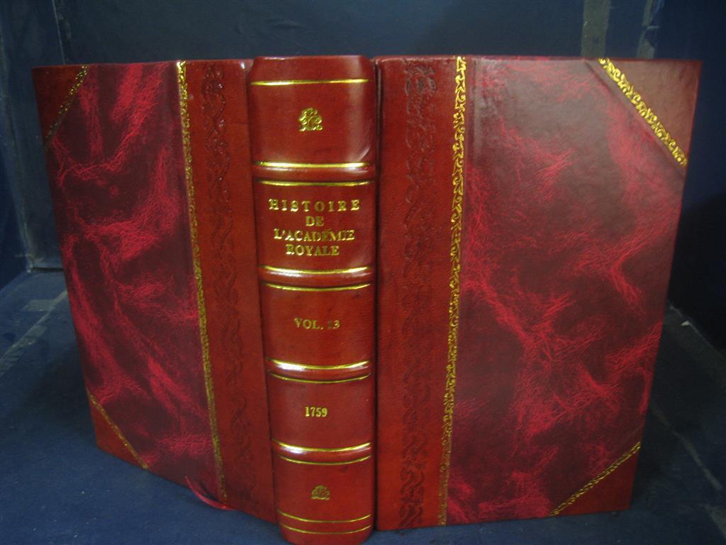 Histoire De L'Acad?Mie Royale Des Sciences Et Belles Lettres Vol [Leather Bound]