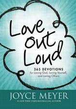 Love Out Loud: 365 Devotions for  Loving God, Loving Yourself, and Loving - GOOD