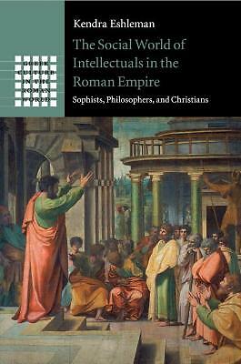 The Social World of Intellectuals in the Roman Empire Eshleman Paperback