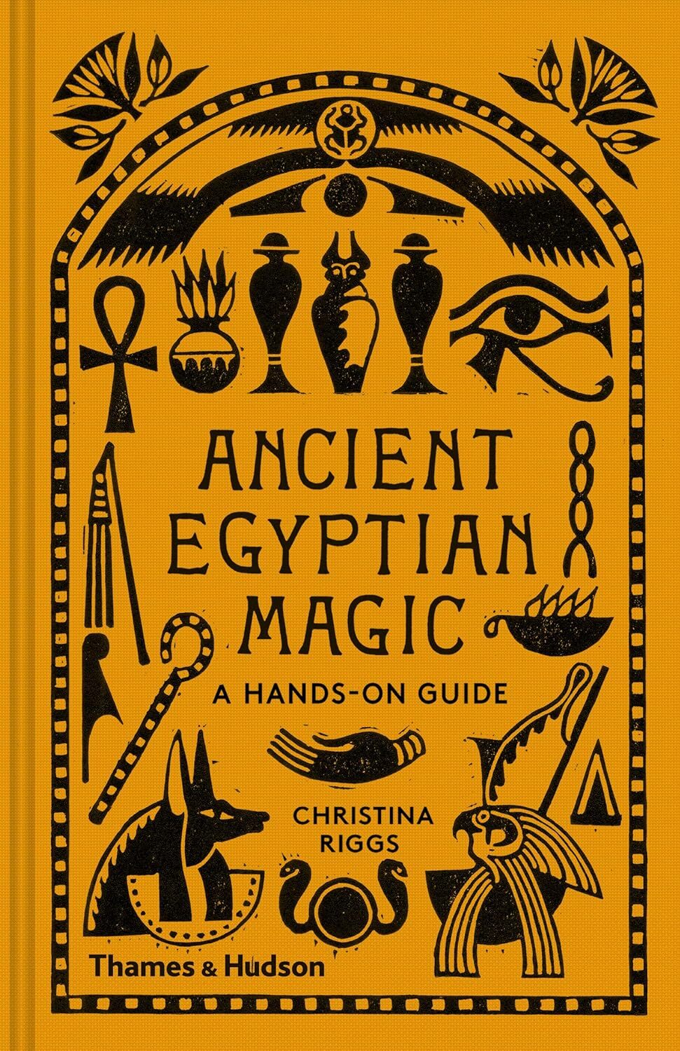 9780500052129 Ancient Egyptian Magic: A Hands-On Guide - Christina Riggs